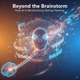 AI-Powered Startup Naming: Smarter & Beyond the Brainstorm